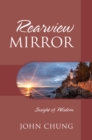 Image for Rearview Mirror: Insight of Wisdom