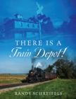 Image for There is a Train Depot!