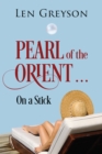 Image for Pearl of the Orient.....: On a Stick