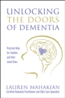 Image for Unlocking the Doors of Dementia: Practical Help for Families and Their Loved Ones