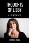 Image for Thoughts of Libby: A Life After Loss