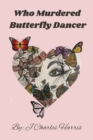 Image for Who Murdered Butterfly Dancer