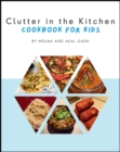 Image for Clutter in the Kitchen: Cookbook for Kids