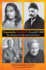 Image for Yogananda, Gurdjieff, Jung &amp; I AM: My Adventures In Life and Consciousness