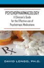 Image for Psychopharmacology : A Clinician&#39;s Guide for the Effective use of Psychotropic Medications: A Clinician&#39;s Guide for the Effective use of Psychotropic Medications
