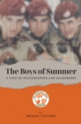 Image for Boys of Summer: A Tale of Peacekeeping and Leadership