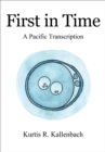 Image for First in Time: A Pacific Transcription