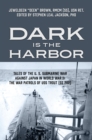 Image for Dark is the Harbor: Tales of the U. S. Submarine War Against Japan in World War II; The War Patrols of USS Trout (SS 202)