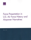 Image for Force Presentation in U.S. Air Force History and Airpower Narratives