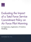 Image for Evaluating the Impact of a Total Force Service Commitment Policy on Air Force Pilot Manning