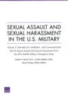 Image for Sexual Assault and Sexual Harassment in the U.S. Military : Estimates for Installation- and Command-Level Risk of Sexual Assault and Sexual Harassment from the 2014 RAND Military Workplace Study, Volu
