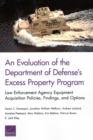 Image for An Evaluation of the Department of Defense&#39;s Excess Property Program : Law Enforcement Agency Equipment Acquisition Policies, Findings, and Options