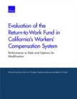 Image for Evaluation of the Return-To-Work Fund in California&#39;s Workers&#39; Compensation System : Performance to Date and Options for Modification