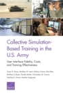 Image for Collective Simulation-Based Training in the U.S. Army : User Interface Fidelity, Costs, and Training Effectiveness