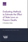 Image for Evaluating Methods to Estimate the Effect of State Laws on Firearm Deaths : A Simulation Study