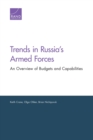 Image for Trends in Russia&#39;s Armed Forces : An Overview of Budgets and Capabilities