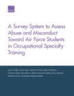 Image for A Survey System to Assess Abuse and Misconduct Toward Air Force Students in Occupational Specialty Training