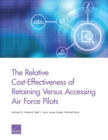 Image for The Relative Cost-Effectiveness of Retaining Versus Accessing Air Force Pilots