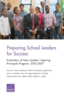 Image for Preparing School Leaders for Success : Evaluation of New Leaders&#39; Aspiring Principals Program, 2012-2017