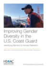 Image for Improving Gender Diversity in the U.S. Coast Guard : Identifying Barriers to Female Retention