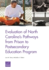 Image for Evaluation of North Carolina&#39;s Pathways from Prison to Postsecondary Education Program