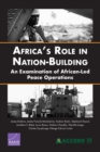 Image for Africa&#39;s Role in Nation-Building : An Examination of African-Led Peace Operations
