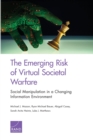 Image for The Emerging Risk of Virtual Societal Warfare : Social Manipulation in a Changing Information Environment
