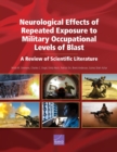 Image for Neurological Effects of Repeated Exposure to Military Occupational Levels of Blast : A Review of Scientific Literature