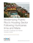Image for Modernizing Puerto Rico&#39;s Housing Sector Following Hurricanes Irma and Maria : Post-Storm Challenges and Potential Courses of Action