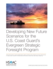 Image for Developing New Future Scenarios for the U.S. Coast Guard&#39;s Evergreen Strategic Foresight Program
