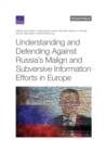 Image for Understanding and Defending Against Russia&#39;s Malign and Subversive Information Efforts in Europe