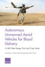 Image for Autonomous Unmanned Aerial Vehicles for Blood Delivery : A UAV Fleet Design Tool and Case Study