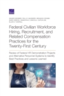 Image for Federal Civilian Workforce Hiring, Recruitment, and Related Compensation Practices for the Twenty-First Century : Review of Federal HR Demonstration Projects and Alternative Personnel Systems to Ident