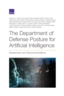 Image for The Department of Defense Posture for Artificial Intelligence : Assessment and Recommendations