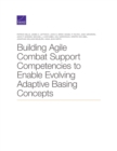 Image for Building Agile Combat Support Competencies to Enable Evolving Adaptive Basing Concepts