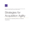 Image for Strategies for Acquisition Agility : Approaches for Speeding Delivery of Defense Capabilities