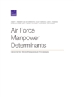 Image for Air Force Manpower Determinants : Options for More-Responsive Processes