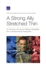 Image for A Strong Ally Stretched Thin : An Overview of France&#39;s Defense Capabilities from a Burdensharing Perspective