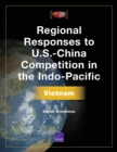 Image for Regional Responses to U.S.-China Competition in the Indo-Pacific : Vietnam