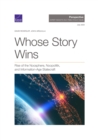 Image for Whose Story Wins : Rise of the Noosphere, Noopolitik, and Information-Age Statecraft