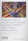 Image for Developing Metrics and Scoring Procedures to Support Mitigation Grant Program Decisionmaking