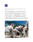 Image for An Evaluation of Task Force True North Initiatives for the Promotion of Resilience and Well-Being Within the Air Force