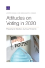 Image for Attitudes on Voting in 2020 : Preparing for Elections During a Pandemic