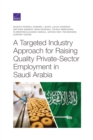 Image for A Targeted Industry Approach for Raising Quality Private-Sector Employment in Saudi Arabia