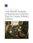 Image for Cost-Benefit Analysis of Special and Incentive Pays for Career Enlisted Aviators
