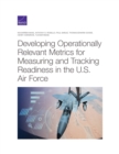 Image for Developing Operationally Relevant Metrics for Measuring and Tracking Readiness in the U.S. Air Force