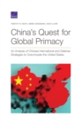 Image for China&#39;s Quest for Global Primacy : An Analysis of Chinese International and Defense Strategies to Outcompete the United States