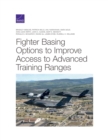 Image for Fighter Basing Options to Improve Access to Advanced Training Ranges