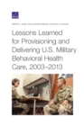 Image for Lessons Learned for Provisioning and Delivering U.S. Military Behavioral Health Care, 2003-2013