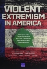 Image for Violent Extremism in America : Interviews with Former Extremists and Their Families on Radicalization and Deradicalization
